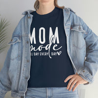 Mom Mode All Day Every Day Shirt - Gift for Her Gift for Mom Funny Sarcastic Birthday Graphic T Shirt Unisex Jersey Tees - Heavy Co