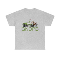 How About Gnope T Shirt - 100% Cotton Short Sleeve Unisex T-Shirt