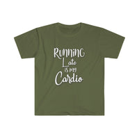 Running Late is my Cardio Shirt - Gift for Her Gift for Him Funny Sarcastic Birthday Graphic Workout T Shirt - Unisex Softstyle T-Shirt