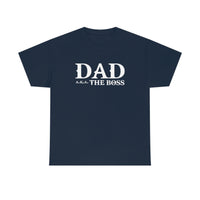 Dad The Boss Shirt - Fathers Day , New Dad, Birth Announcement, Greatest Dad -  Heavy Cotton T Shirt