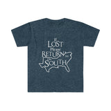 Lost Return to the South T Shirt - Texas Alabama Georgia North South Carolina Florida Louisiana Mississippi Tennessee Kentucky Virginia