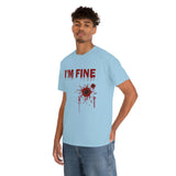 I'm Fine T Shirt - 100% Cotton Short Sleeve Unisex T-Shirt