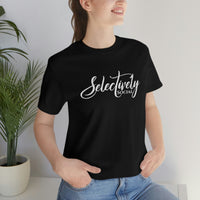 Selectively Social Bella Canvas Shirt - Funny Sarcastic Birthday Gift Graphic T Shirt