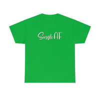 Single AF T Shirt - Funny Shirt - Unisex Jersey Short Sleeve Tee