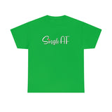 Single AF T Shirt - Funny Shirt - Unisex Jersey Short Sleeve Tee