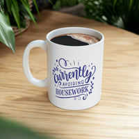 Avoiding Housework - Ceramic Mug 11oz