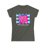 Back & Body Hurts Women's Softstyle Tee - United States Postal Worker Postal Wear Post Office Postal Life