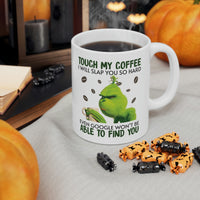 Touch My Coffee Mug - Coffee Cup, Funny Cup - Ceramic Mug 11oz