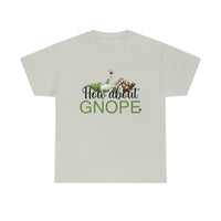 How About Gnope T Shirt - 100% Cotton Short Sleeve Unisex T-Shirt