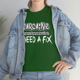 Carcaine I Need A Fix Shirt - Motorsports, Racing, Burning Rubber, Funny Shirt, Birthday, Gift for Dad, Him, Brother, Son - Unisex T Shirt