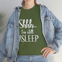 Shhh I'm Still Asleep T Shirt - Funny Shirt,  Funny Graphic T Shirt - Unisex Jersey Short Sleeve Tee