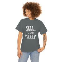 Shhh I'm Still Asleep T Shirt - Funny Shirt,  Funny Graphic T Shirt - Unisex Jersey Short Sleeve Tee