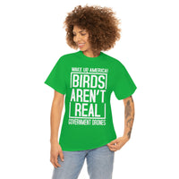 Birds Aren't Real They're Government Drones T-Shirt - Birds Are Not Real, Birds Are Watching, Spy Drones, Conspiracy - T Shirt Unisex