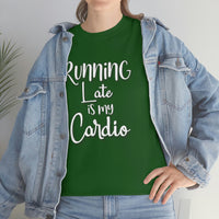 Running Late is my Cardio Shirt - Gift for Her Gift for Him Funny Sarcastic Birthday Graphic T Shirt Unisex Jersey Tees - Heavy Cotton