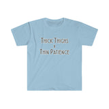 Thick Thighs T Shirt - Funny Shirt Unisex Softstyle T-Shirt