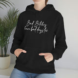 Bad Bitches Have Bad Days Too Hoodie - Unisex Heavy Blend Hooded Sweatshirt - Funny Hoodie, Bad Bitch Energy Hoodie