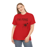 I'm Fine T Shirt - 100% Cotton Short Sleeve Unisex T-Shirt