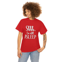 Shhh I'm Still Asleep T Shirt - Funny Shirt,  Funny Graphic T Shirt - Unisex Jersey Short Sleeve Tee