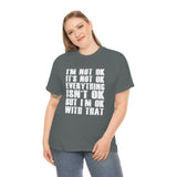 It's Not OK Shirt It's OK T shirt - Funny Shirt 100% Cotton Short Sleeve Unisex Shirt