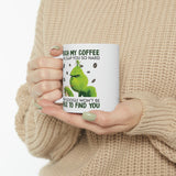 Touch My Coffee Mug - Coffee Cup, Funny Cup - Ceramic Mug 11oz