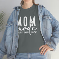 Mom Mode All Day Every Day Shirt - Gift for Her Gift for Mom Funny Sarcastic Birthday Graphic T Shirt Unisex Jersey Tees - Heavy Co