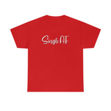 Single AF T Shirt - Funny Shirt - Unisex Jersey Short Sleeve Tee