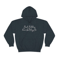 Bad Bitches Have Bad Days Too Hoodie - Unisex Heavy Blend Hooded Sweatshirt - Funny Hoodie, Bad Bitch Energy Hoodie