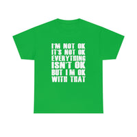 It's Not OK Shirt It's OK T shirt - Funny Shirt 100% Cotton Short Sleeve Unisex Shirt