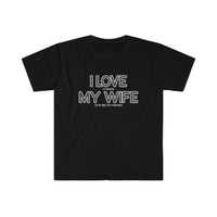 I LOVE MY WIFE Fishing T Shirt - Gift for Husband, Fishing Gift, Gift for Him, Father's Day, Fishing Shirt, Birthday Funny Unisex Softstyle