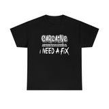 Carcaine I Need A Fix Shirt - Motorsports, Racing, Burning Rubber, Funny Shirt, Birthday, Gift for Dad, Him, Brother, Son - Unisex T Shirt