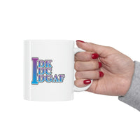 IDK IDC IDGAF - Ceramic Mug 11oz