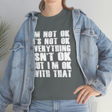 It's Not OK Shirt It's OK T shirt - Funny Shirt 100% Cotton Short Sleeve Unisex Shirt