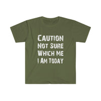 Caution Not Sure Distressed Softstyle T Shirt - Funny, Gift, Dad, Husband, Him, Brother, Son, Mother, Wife, Sister, Her, Birthday, Unisex