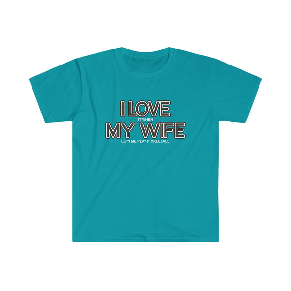 I LOVE MY WIFE Pickleball T Shirt - Pickleball Gift, Gift for Husband, Man Gift, Gift for Him, Father's Day, Birthday Funny Unisex Softstyle