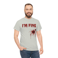 I'm Fine T Shirt - 100% Cotton Short Sleeve Unisex T-Shirt