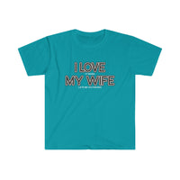 I LOVE MY WIFE Fishing T Shirt - Gift for Husband, Fishing Gift, Gift for Him, Father's Day, Fishing Shirt, Birthday Funny Unisex Softstyle