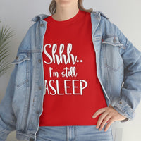 Shhh I'm Still Asleep T Shirt - Funny Shirt,  Funny Graphic T Shirt - Unisex Jersey Short Sleeve Tee