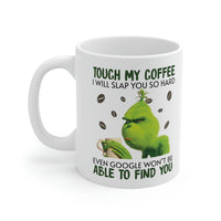 Touch My Coffee Mug - Coffee Cup, Funny Cup - Ceramic Mug 11oz