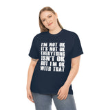 It's Not OK Shirt It's OK T shirt - Funny Shirt 100% Cotton Short Sleeve Unisex Shirt