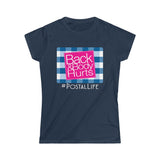 Back & Body Hurts Women's Softstyle Tee - United States Postal Worker Postal Wear Post Office Postal Life