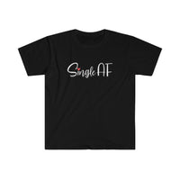 Single AF Softstyle T Shirt - Funny Shirt, Single Shirt