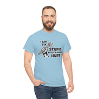 I Can Fix Stupid Shirt - Funny Shirt, Gift for Dad, Him, Brother, Son, Can't Fix Stupid Repair Man Worker Crew - Short Sleeve Unisex T Shirt