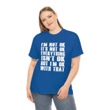 It's Not OK Shirt It's OK T shirt - Funny Shirt 100% Cotton Short Sleeve Unisex Shirt