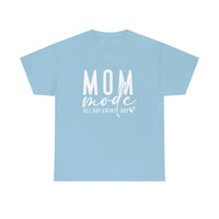 Mom Mode All Day Every Day Shirt - Gift for Her Gift for Mom Funny Sarcastic Birthday Graphic T Shirt Unisex Jersey Tees - Heavy Co