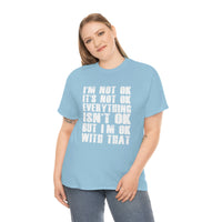 It's Not OK Shirt It's OK T shirt - Funny Shirt 100% Cotton Short Sleeve Unisex Shirt