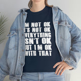 It's Not OK Shirt It's OK T shirt - Funny Shirt 100% Cotton Short Sleeve Unisex Shirt