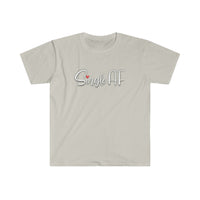 Single AF Softstyle T Shirt - Funny Shirt, Single Shirt