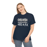 Carcaine I Need A Fix Shirt - Motorsports, Racing, Burning Rubber, Funny Shirt, Birthday, Gift for Dad, Him, Brother, Son - Unisex T Shirt