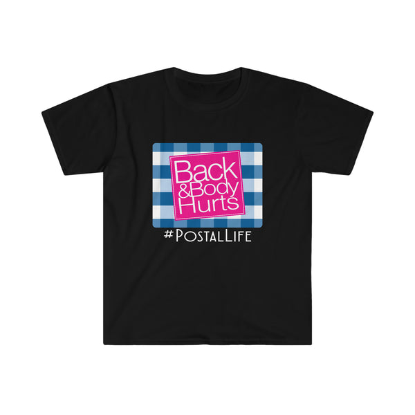 Back & Body Hurts Softstyle Short Sleeve Unisex T Shirt, United States Postal Worker Postal Wear Post Office Postal Life Shirt