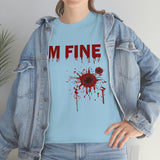 I'm Fine T Shirt - 100% Cotton Short Sleeve Unisex T-Shirt